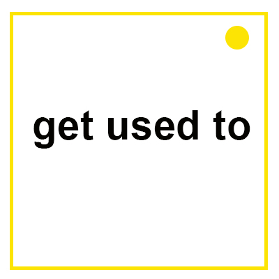 Выражение get used to