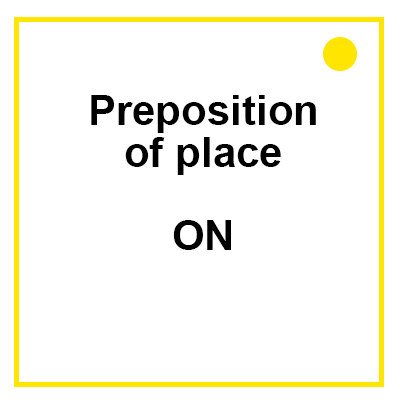 Preposition of Place ON