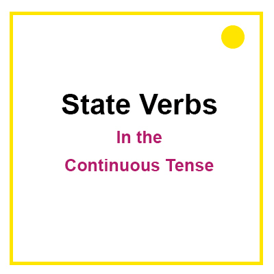 State Verbs in the Continuous Tense